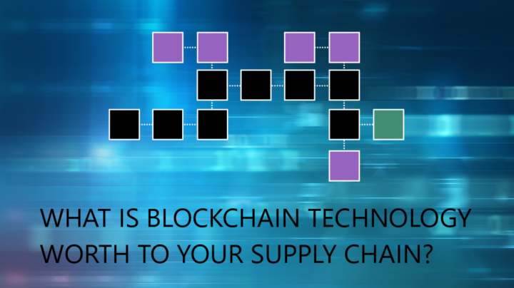 What is Blockchain Technology Worth to Your Supply Chain?