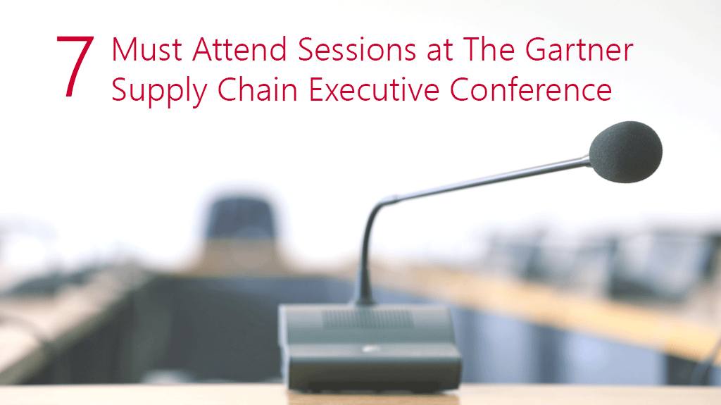 7 Must-Attend Sessions at The Gartner Supply Chain Executive Conference
