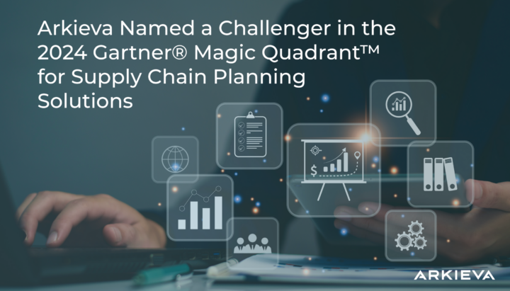 Arkieva Named Challenger in 2024 Gartner® Magic Quadrant™ for Supply Chain Planning Solutions