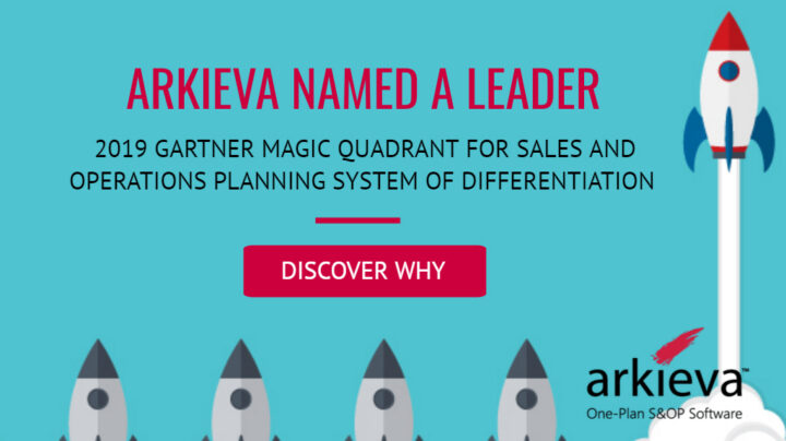 Discover Why Arkieva is Named As a Leader in The 2019 Gartner Magic Quadrant for Sales and Operations Planning System of Differentiation