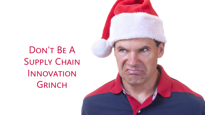 Don’t be a Supply Chain Innovation Grinch