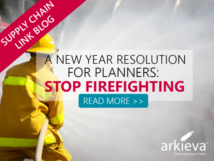 A New Year Resolution for Supply Chain Planners: Stop Firefighting