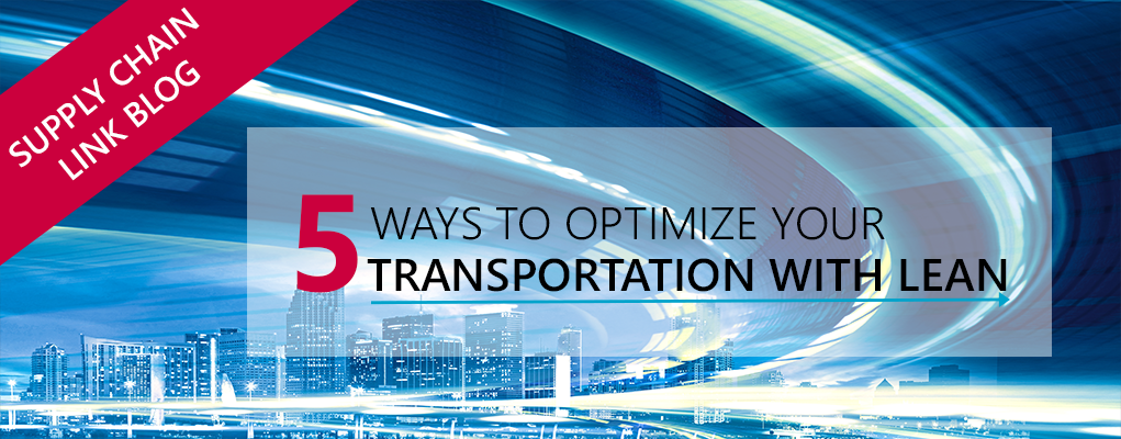 Using Lean in Logistics and Transportation Management